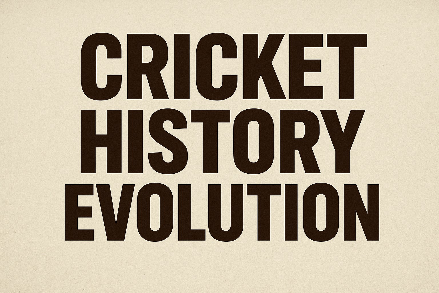 Cricket History Evolution